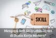 Soft Skill Lebih Penting dari Skill Teknis di Dunia Kerja Modern