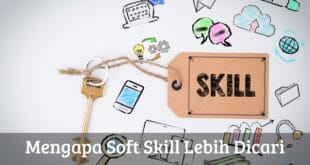 Soft Skill Lebih Penting dari Skill Teknis di Dunia Kerja Modern