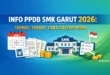 Info PPDB SMK Garut 2026: Jadwal, Syarat, Cara Daftar Resmi