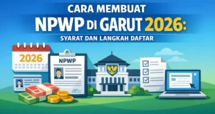 Cara Membuat NPWP di Garut 2026: Syarat dan Langkah Daftar